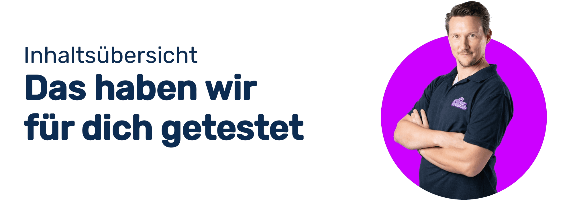 CarCoach Banner - Inhalt - Das haben wir für dich getestet - Johannes - Arme verschränkt