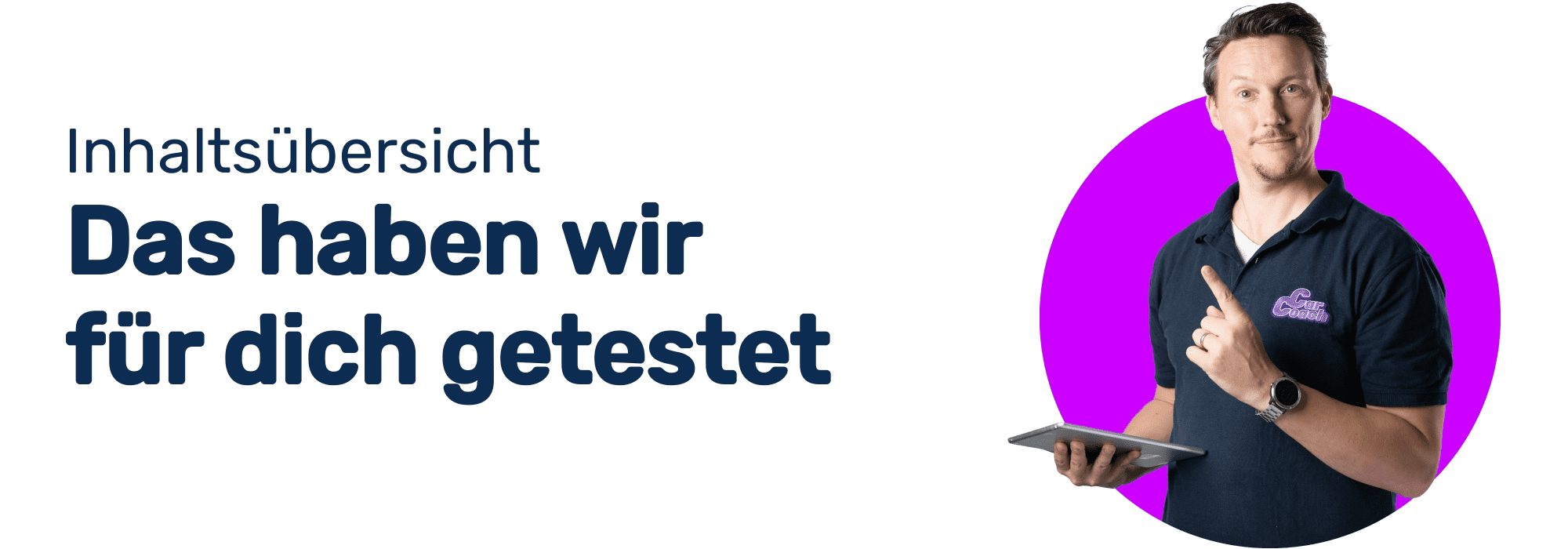 CarCoach Banner - Inhalt - Das haben wir für dich getestet - Johannes - Finger zeigen Tablet