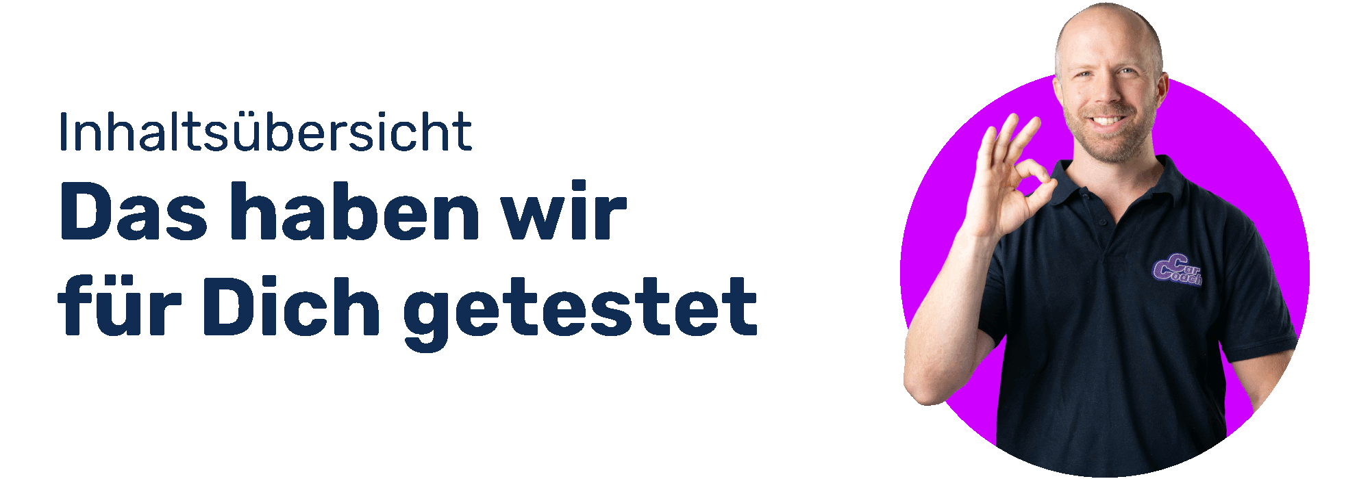 Das haben wir getestet - Schrift blau - CarCoach Philipp
