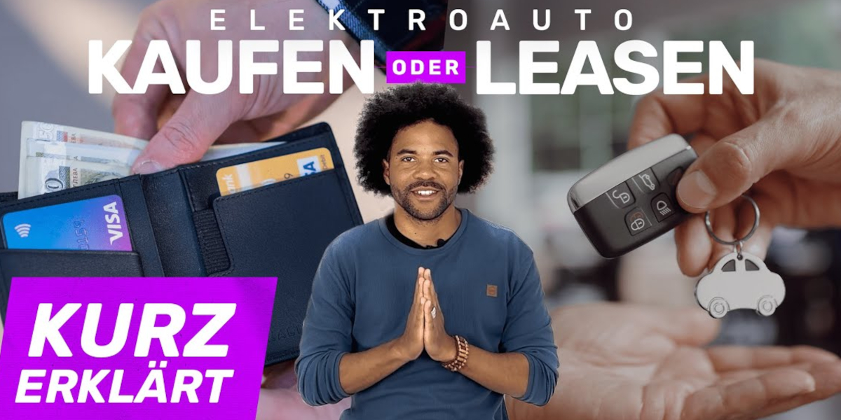 VIDEO | Kurz erklärt: Elektroauto besser leasen oder kaufen?